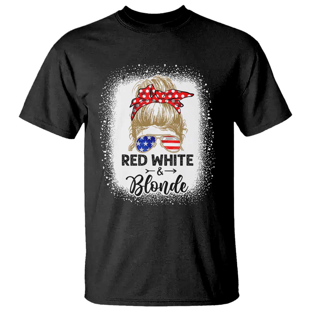 Funny 4th Of July Red White And Blonde T Shirt Messy Bun Girl American Flag Sunglasses TS11 Black Print Your Wear