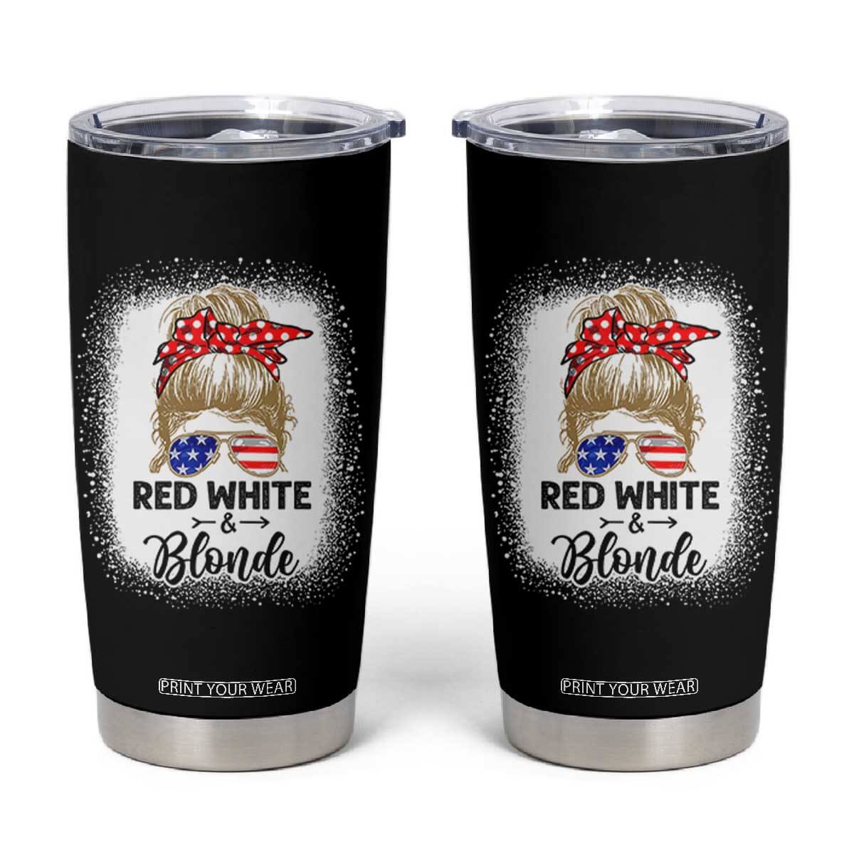 Funny 4th Of July Red White And Blonde Tumbler Cup Messy Bun Girl American Flag Sunglasses TS11 Black Print Your Wear