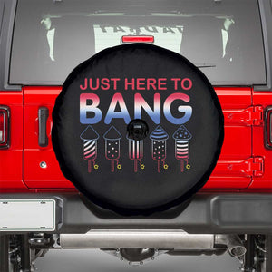Funny 4th Of July Spare Tire Cover Just Here To Bang Independence Day Fireworks TS02 Black Print Your Wear
