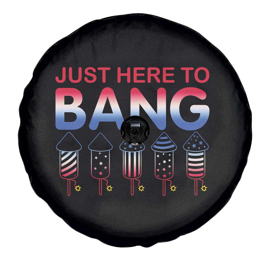 Funny 4th Of July Spare Tire Cover Just Here To Bang Independence Day Fireworks TS02 Print Your Wear