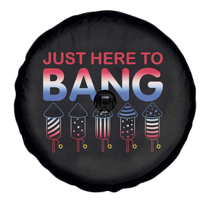 Funny 4th Of July Spare Tire Cover Just Here To Bang Independence Day Fireworks TS02 Print Your Wear