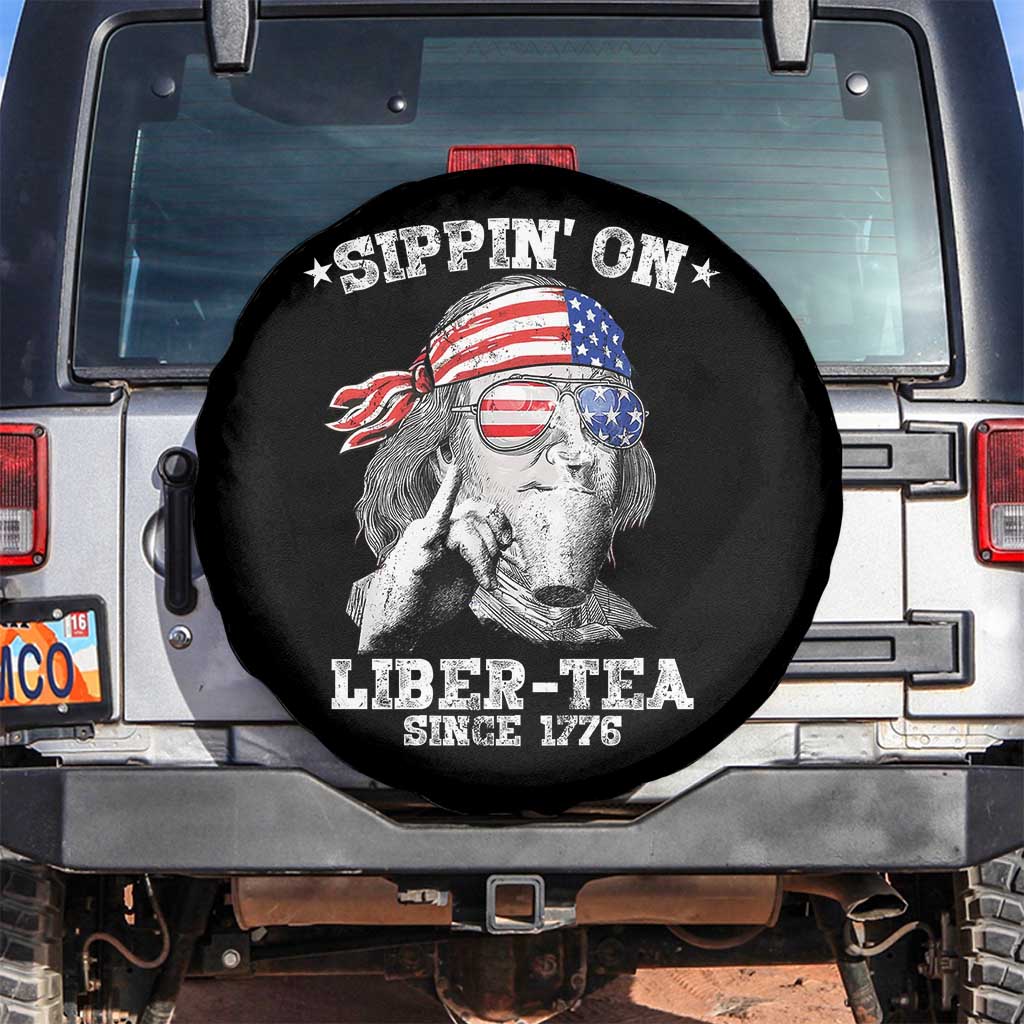 Funny 4th Of July Spare Tire Cover Sippin On Liber Tea Liberty Ben Franklin 1776 USA Flag TS10 No hole Black Print Your Wear