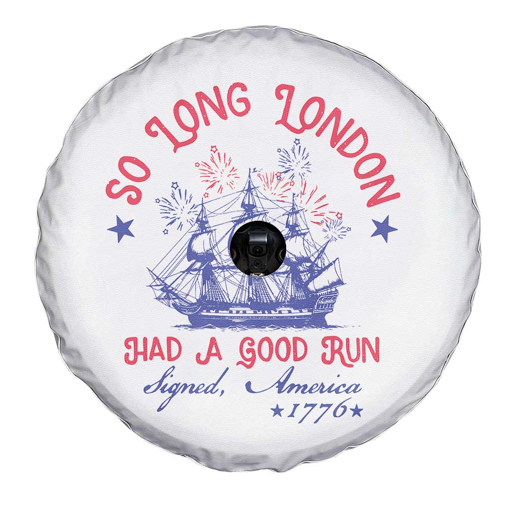 Funny 4th Of July Spare Tire Cover So Long London Had A Good Run Usa Patriotic TS10 Print Your Wear