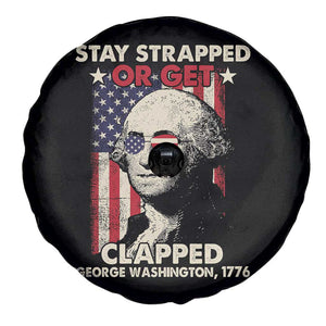 Funny 4th Of July Spare Tire Cover Stay Strapped Or Get Clapped American Flag George Washington TS02 Print Your Wear