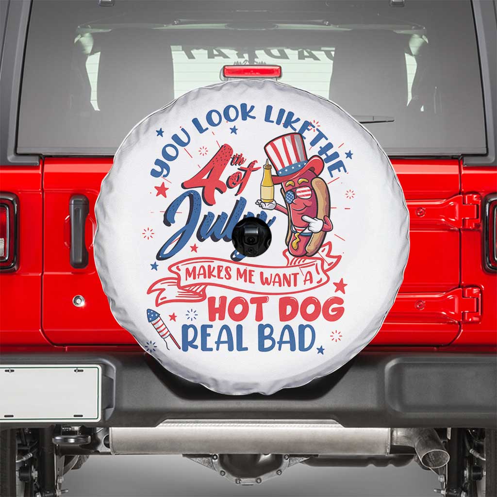 Funny 4th Of July Spare Tire Cover You Look Like The Fourth Of July Makes Me Want A Hot Dog Real Bad TS02 White Print Your Wear