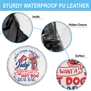 Funny 4th Of July Spare Tire Cover You Look Like The Fourth Of July Makes Me Want A Hot Dog Real Bad TS02 Print Your Wear
