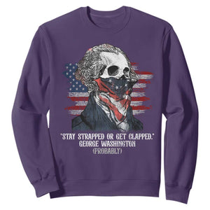 Funny 4th Of July Sweatshirt George Washington Stay Strapped Or Get Clapped USA Flag TS10 Purple Print Your Wear