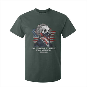 Funny 4th Of July T Shirt For Kid George Washington Stay Strapped Or Get Clapped USA Flag TS10 Dark Forest Green Print Your Wear