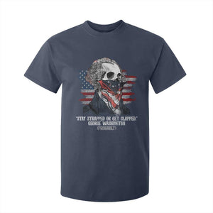 Funny 4th Of July T Shirt For Kid George Washington Stay Strapped Or Get Clapped USA Flag TS10 Navy Print Your Wear
