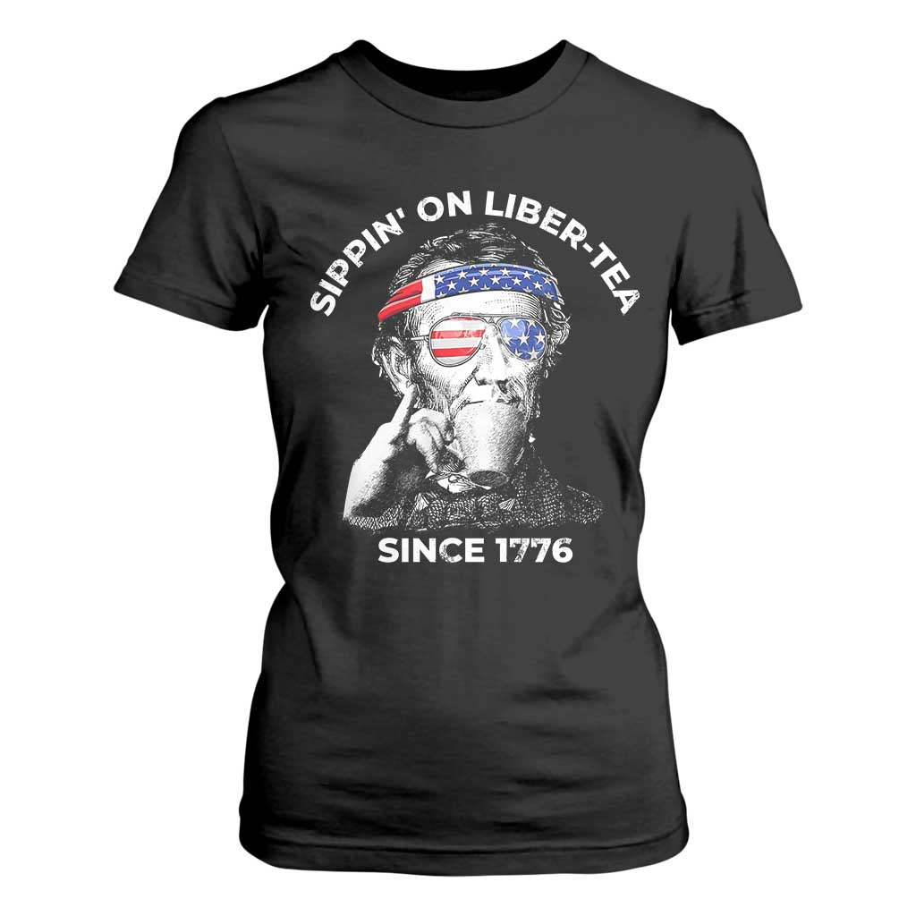 Funny 4th Of July T Shirt For Women Sippin On Liber Tea Liberty Abe Lincoln 1776 USA Flag TS10 Black Print Your Wear