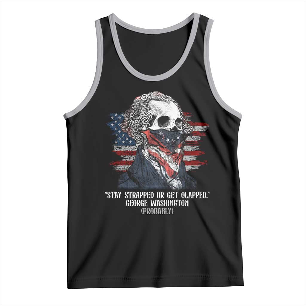 Funny 4th Of July Tank Top George Washington Stay Strapped Or Get Clapped USA Flag TS10 Black Athletic Heather Print Your Wear
