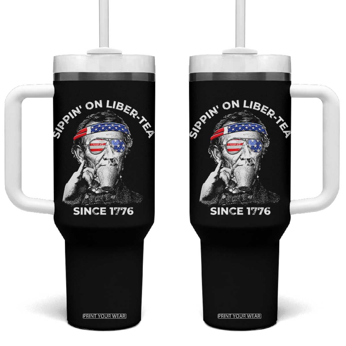Funny 4th Of July Tumbler With Handle Sippin On Liber Tea Liberty Abe Lincoln 1776 USA Flag TS10 One Size: 40 oz Black Print Your Wear