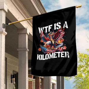 Funny 4th Of July WTF Is A Kilometer Garden Flag USA Meme Founding Father Patriotic TS10 Print Your Wear