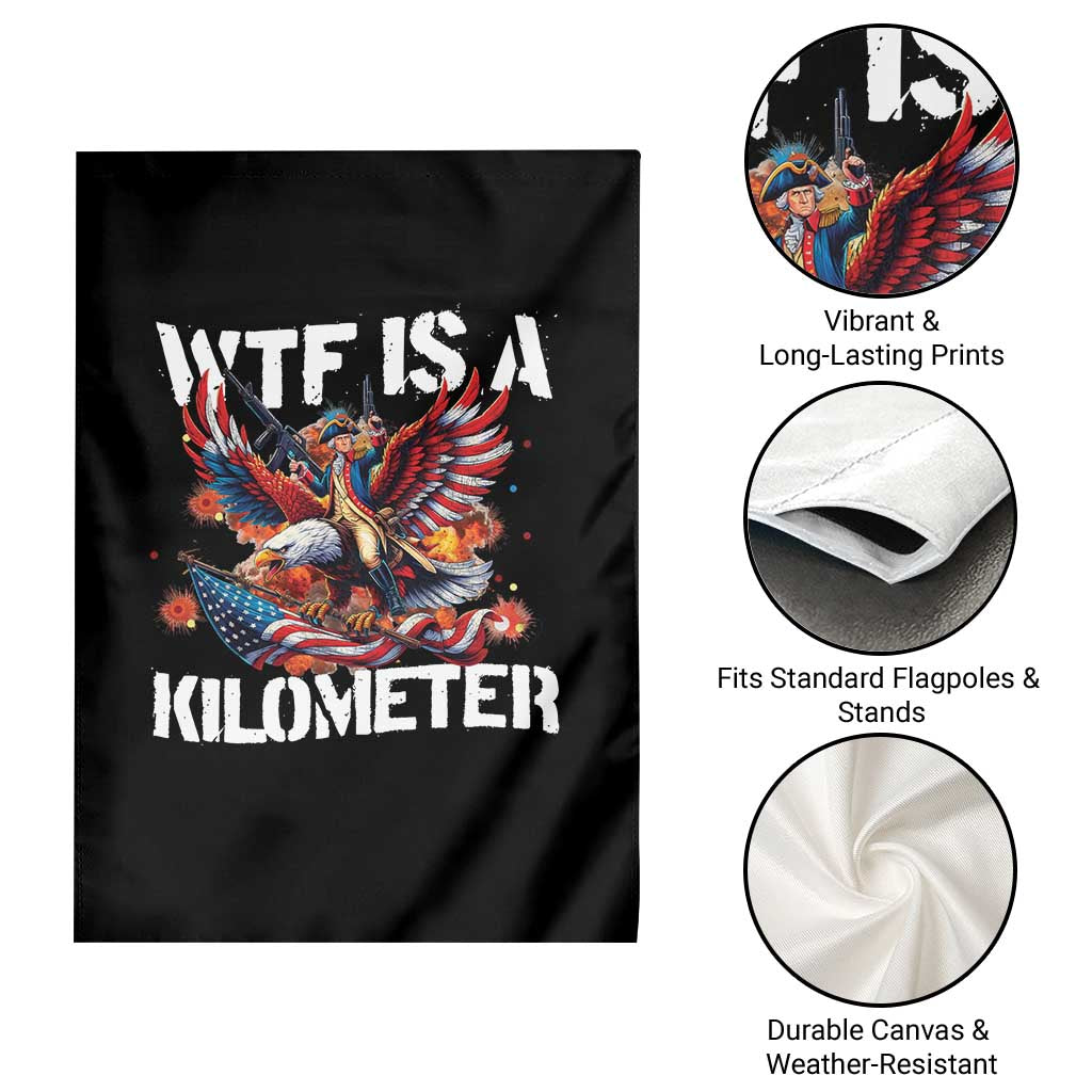 Funny 4th Of July WTF Is A Kilometer Garden Flag USA Meme Founding Father Patriotic TS10 Print Your Wear