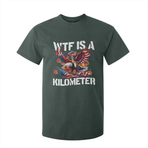 Funny 4th Of July WTF Is A Kilometer T Shirt For Kid USA Meme Founding Father Patriotic TS10 Dark Forest Green Print Your Wear