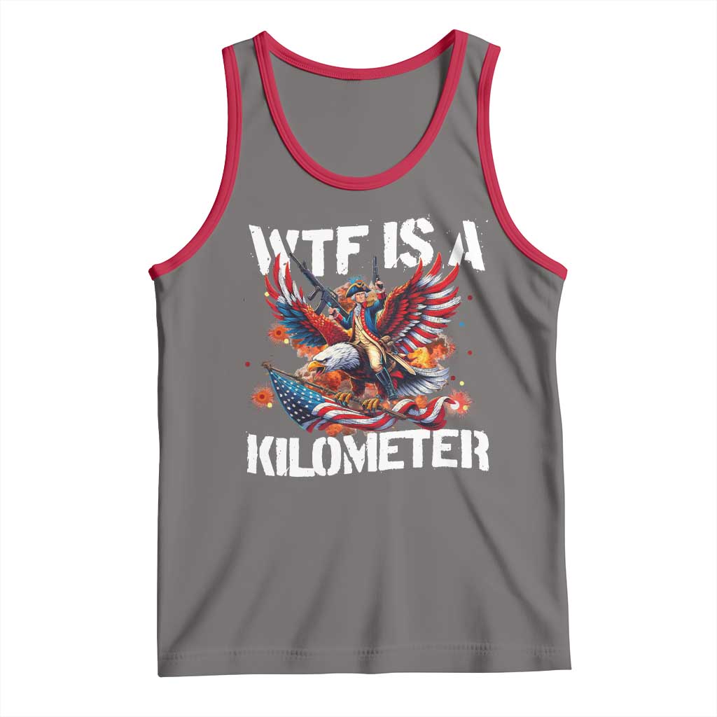 Funny 4th Of July WTF Is A Kilometer Tank Top USA Meme Founding Father Patriotic TS10 Deep Heather Red Print Your Wear