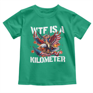 Funny 4th Of July WTF Is A Kilometer Toddler T Shirt USA Meme Founding Father Patriotic TS10 Irish Green Print Your Wear