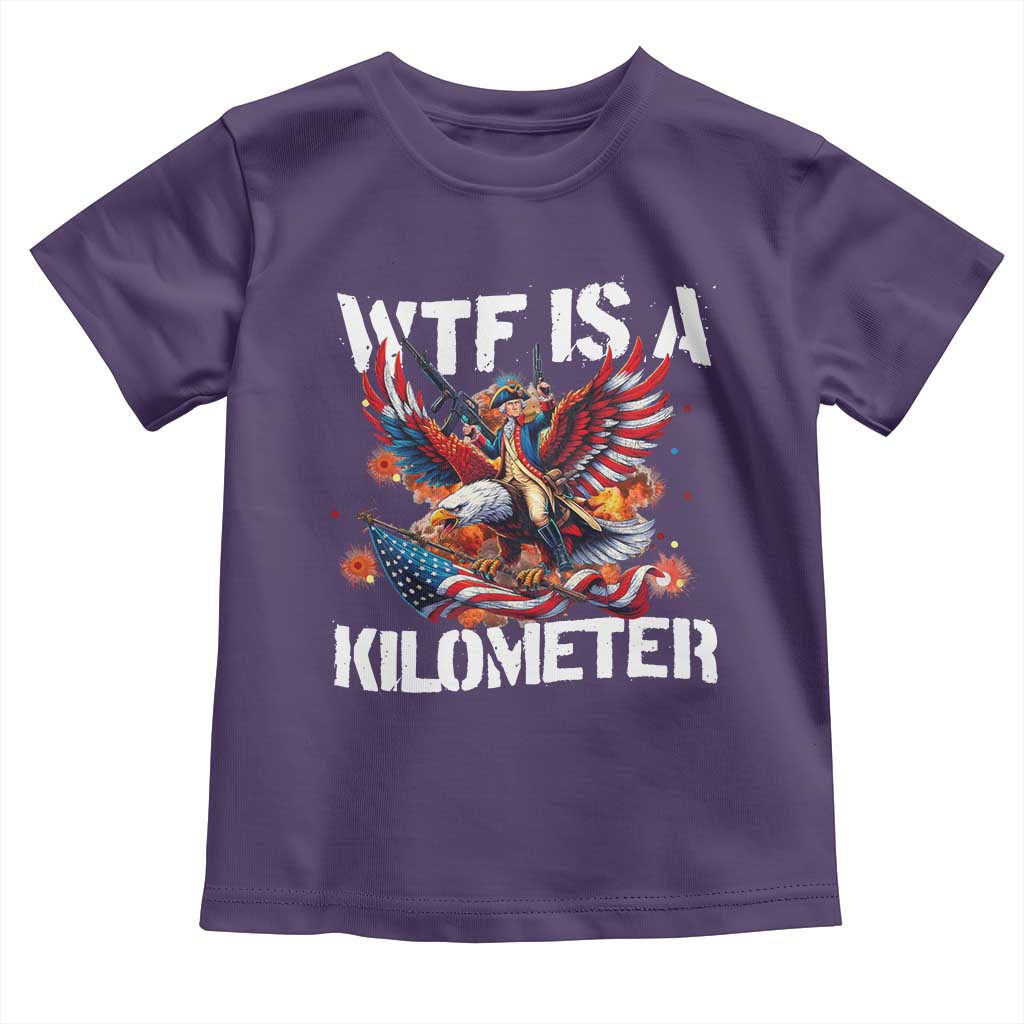 Funny 4th Of July WTF Is A Kilometer Toddler T Shirt USA Meme Founding Father Patriotic TS10 Purple Print Your Wear