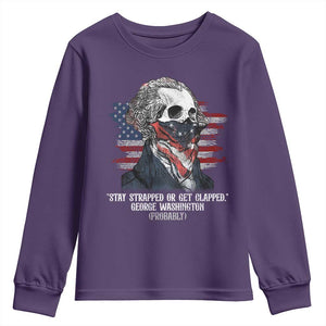 Funny 4th Of July Youth Sweatshirt George Washington Stay Strapped Or Get Clapped USA Flag TS10 Purple Print Your Wear