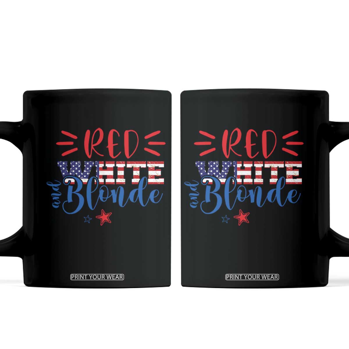 Funny 4th Of july Red White And Blonde Coffee Mug Patriotic American Flag TS11 Black Print Your Wear