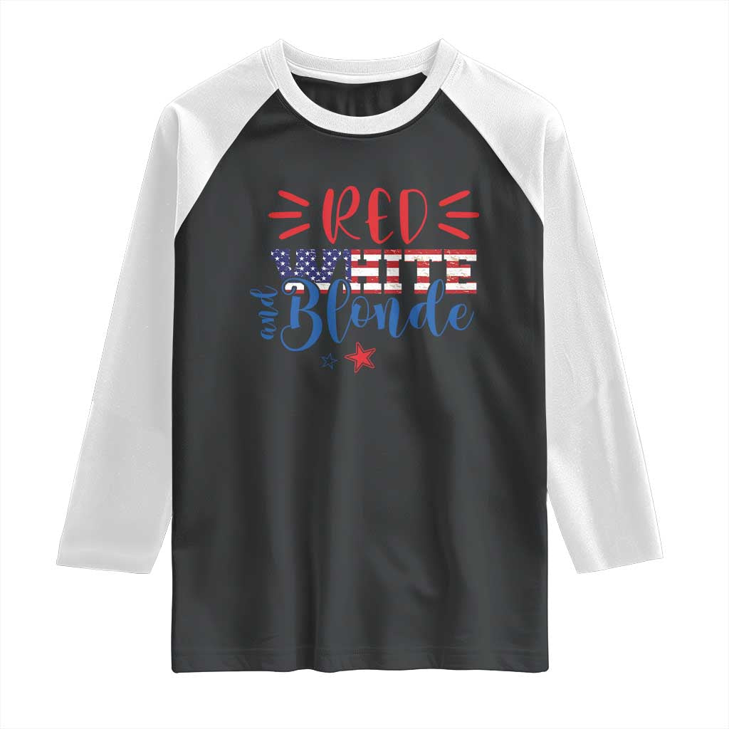 Funny 4th Of july Red White And Blonde Raglan Shirt Patriotic American Flag TS11 Black White Print Your Wear