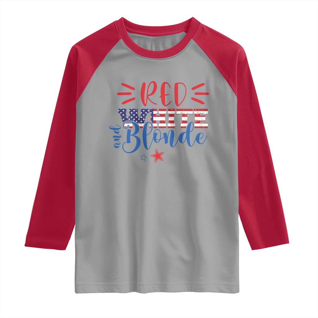 Funny 4th Of july Red White And Blonde Raglan Shirt Patriotic American Flag TS11 Sport Gray Red Print Your Wear