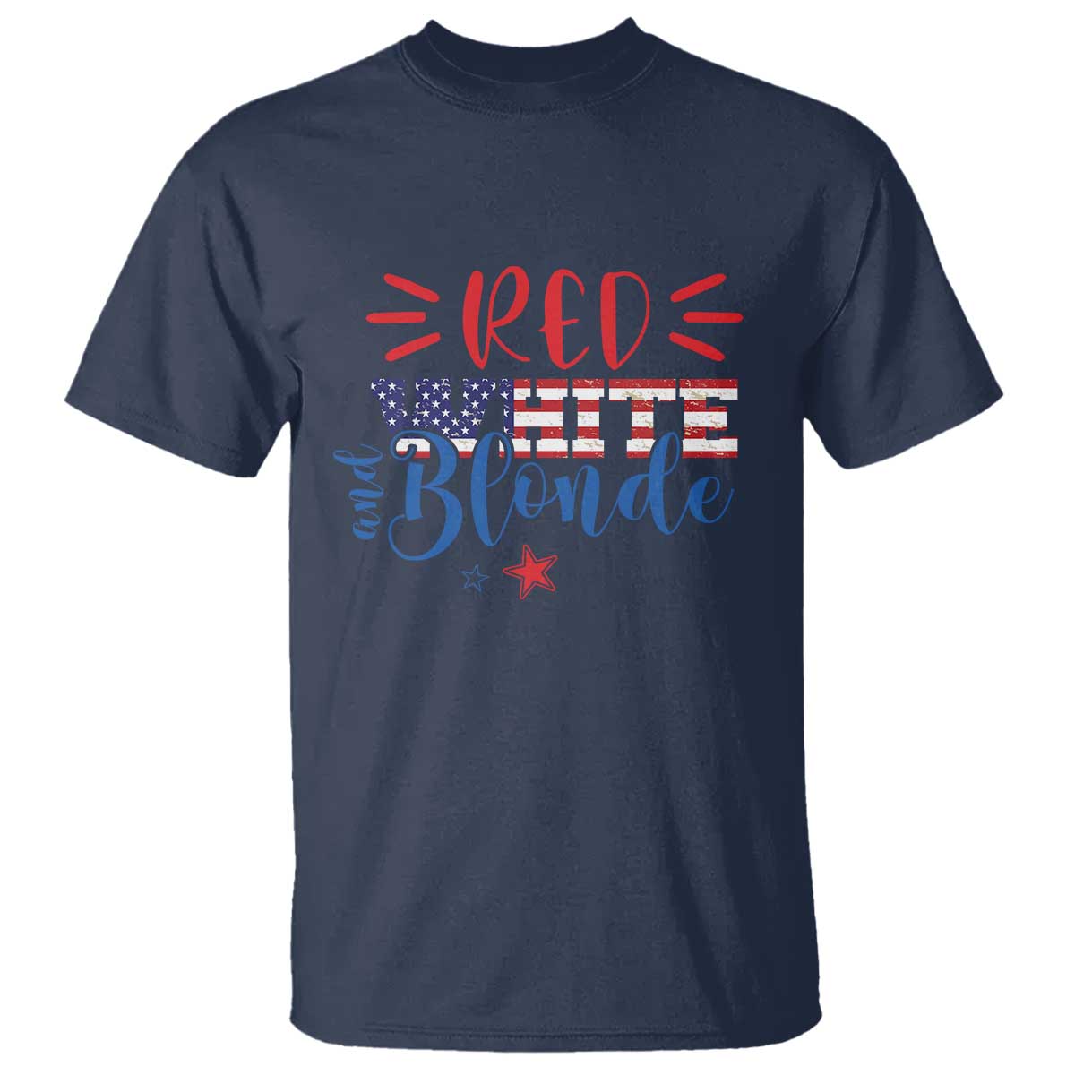 Funny 4th Of july Red White And Blonde T Shirt Patriotic American Flag TS11 Navy Print Your Wear