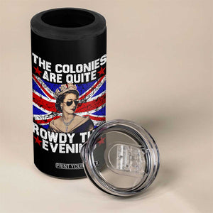 Funny 4th of July 4 in 1 Can Cooler Tumbler The Colonies Are Quite Rowdy This Evening British Queen TS10 Print Your Wear