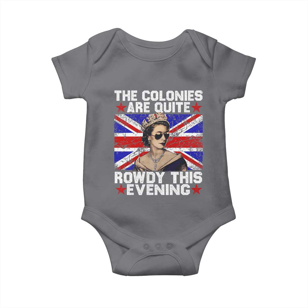 Funny 4th of July Baby Onesie The Colonies Are Quite Rowdy This Evening British Queen TS10 Charcoal Print Your Wear