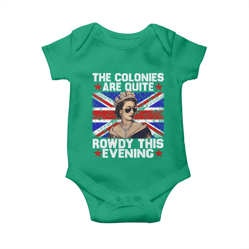 Funny 4th of July Baby Onesie The Colonies Are Quite Rowdy This Evening British Queen TS10 Irish Green Print Your Wear