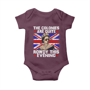 Funny 4th of July Baby Onesie The Colonies Are Quite Rowdy This Evening British Queen TS10 Maroon Print Your Wear