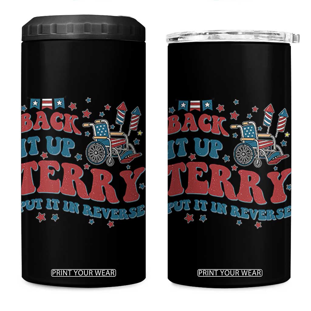 Funny 4th of July Back It Up Terry Put It In Reverse 4 in 1 Can Cooler Tumbler TS10 One Size: 16 oz Black Print Your Wear