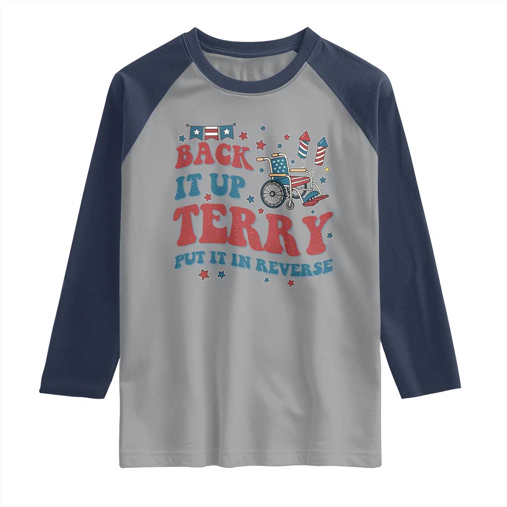 Funny 4th of July Back It Up Terry Put It In Reverse Raglan Shirt TS10 Sport Gray Navy Print Your Wear