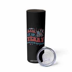 Funny 4th of July Back It Up Terry Put It In Reverse Skinny Tumbler TS10 Print Your Wear