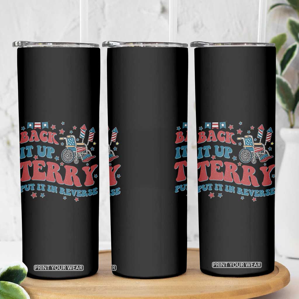 Funny 4th of July Back It Up Terry Put It In Reverse Skinny Tumbler TS10 Print Your Wear