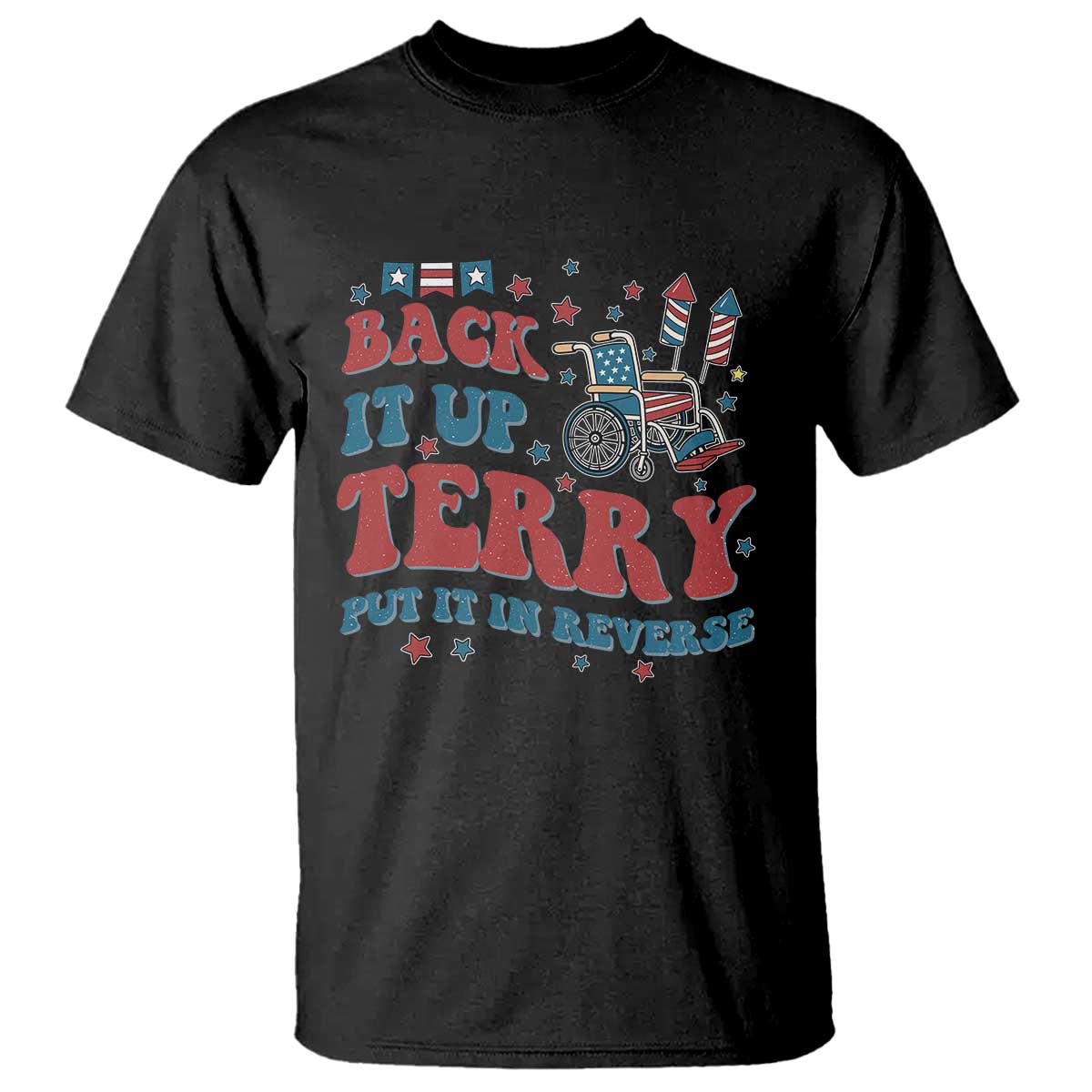 Funny 4th of July Back It Up Terry Put It In Reverse T Shirt TS10 Black Print Your Wear