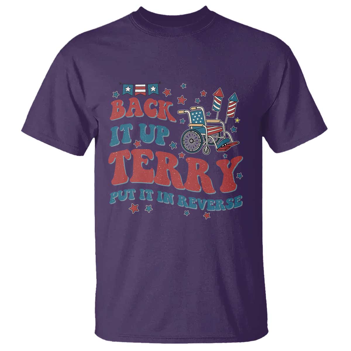 Funny 4th of July Back It Up Terry Put It In Reverse T Shirt TS10 Purple Print Your Wear