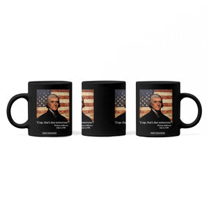 Funny 4th of July Coffee Mug Thomas Jefferson That's Due Tomorrow? TS10 Print Your Wear