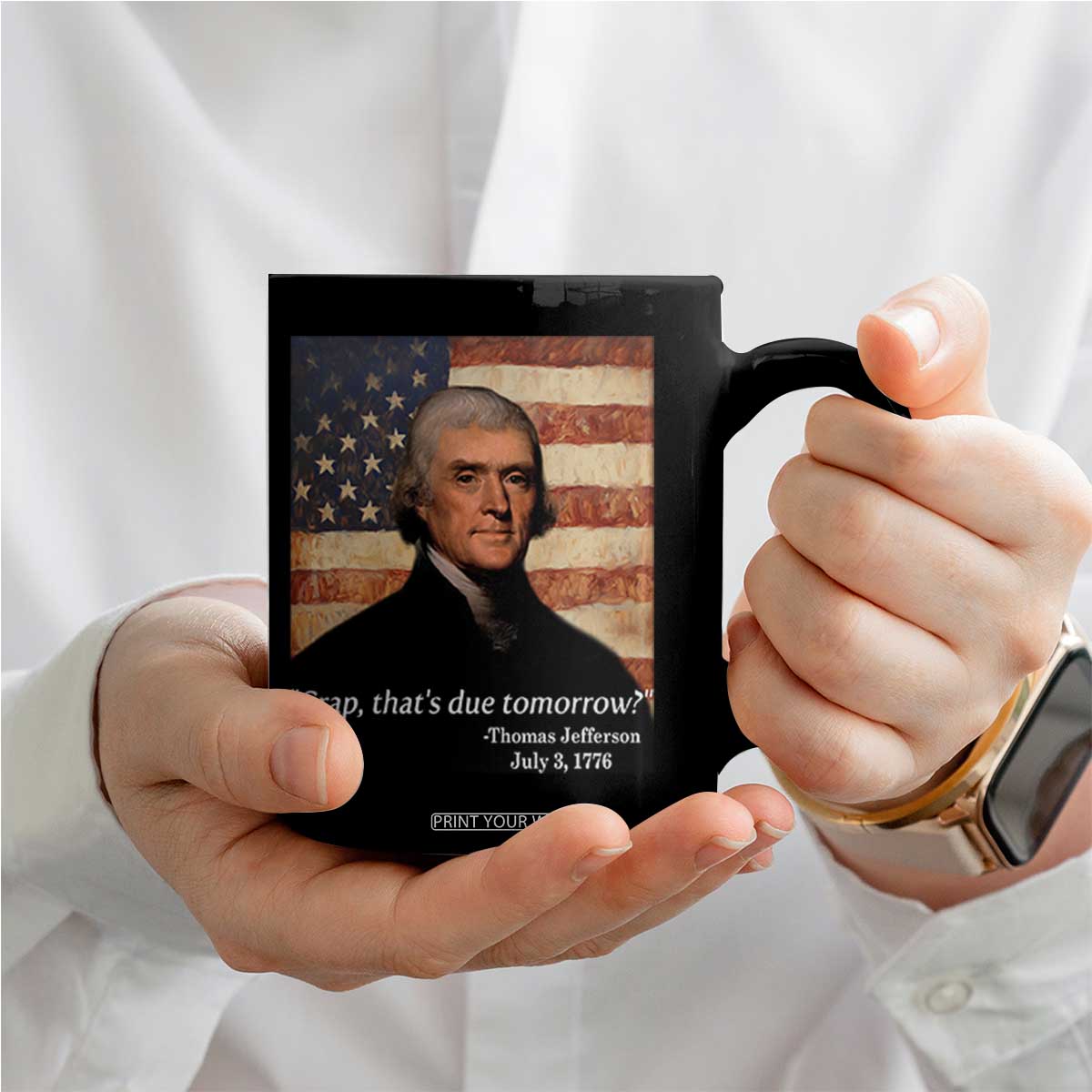 Funny 4th of July Coffee Mug Thomas Jefferson That's Due Tomorrow? TS10 Print Your Wear