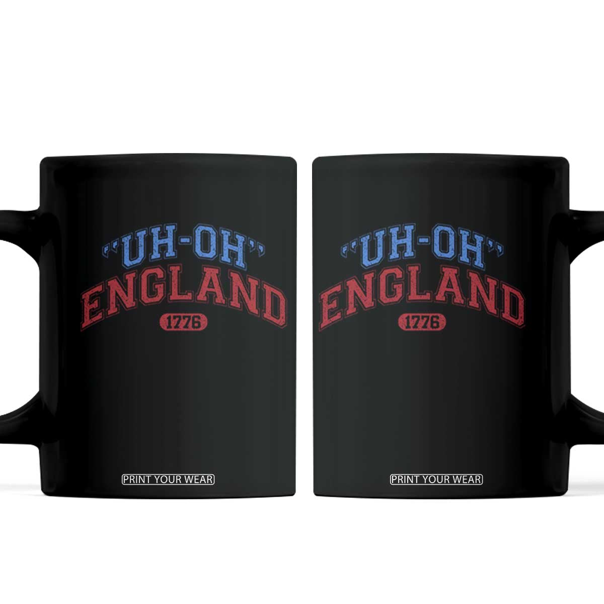 Funny 4th of July Coffee Mug Uh Oh England 1776 TS10 Black Print Your Wear