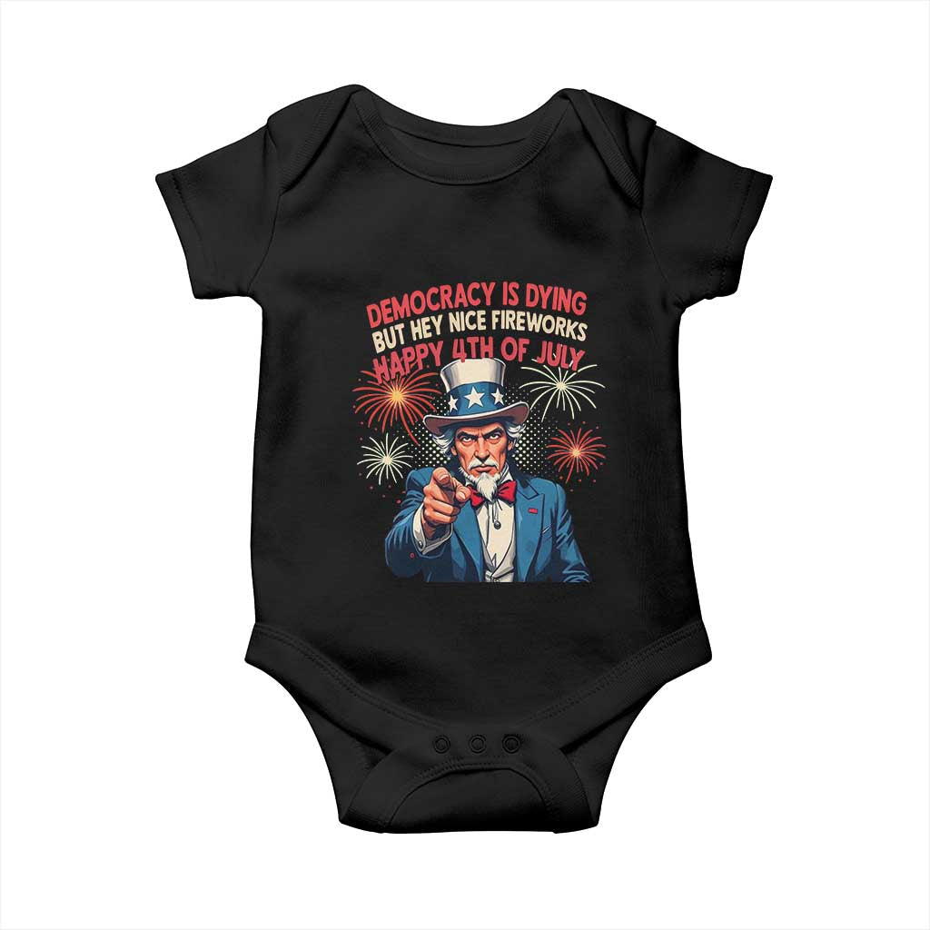 Funny 4th of July Democracy Is Dying Baby Onesie But Hey Nice Fireworks Satirical Uncle Sam TS02 Black Print Your Wear