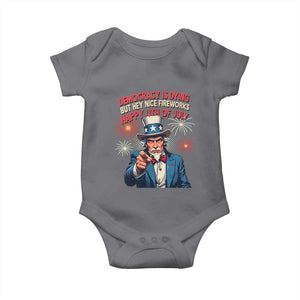 Funny 4th of July Democracy Is Dying Baby Onesie But Hey Nice Fireworks Satirical Uncle Sam TS02 Charcoal Print Your Wear