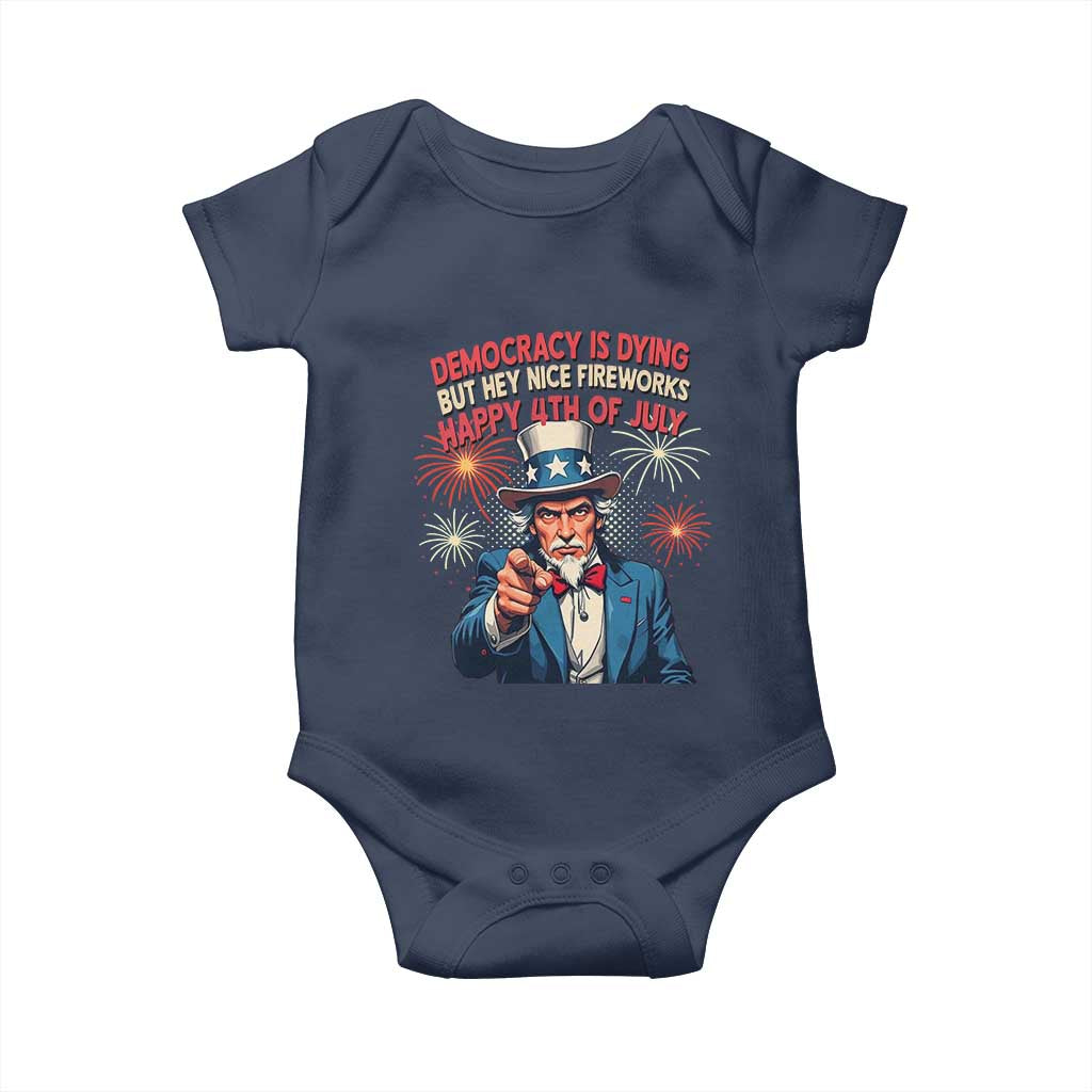 Funny 4th of July Democracy Is Dying Baby Onesie But Hey Nice Fireworks Satirical Uncle Sam TS02 Navy Print Your Wear