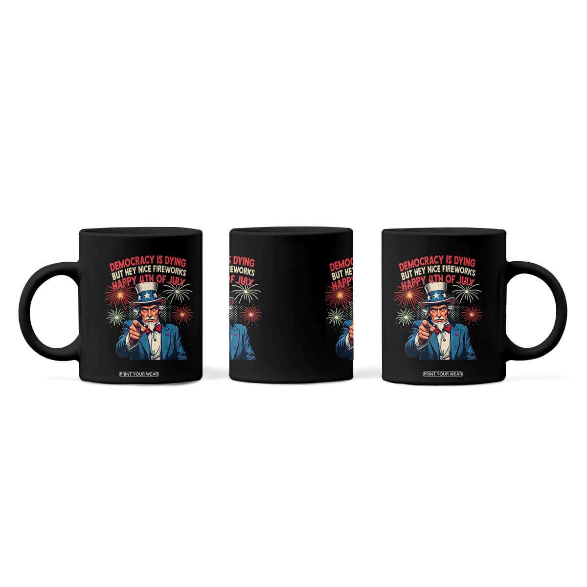 Funny 4th of July Democracy Is Dying Coffee Mug But Hey Nice Fireworks Satirical Uncle Sam TS02 Print Your Wear