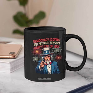 Funny 4th of July Democracy Is Dying Coffee Mug But Hey Nice Fireworks Satirical Uncle Sam TS02 Print Your Wear
