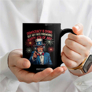 Funny 4th of July Democracy Is Dying Coffee Mug But Hey Nice Fireworks Satirical Uncle Sam TS02 Print Your Wear