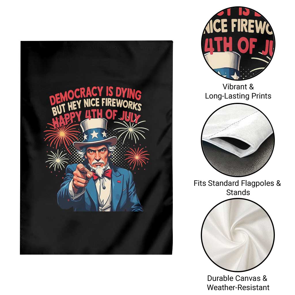 Funny 4th of July Democracy Is Dying Garden Flag But Hey Nice Fireworks Satirical Uncle Sam TS02 Print Your Wear