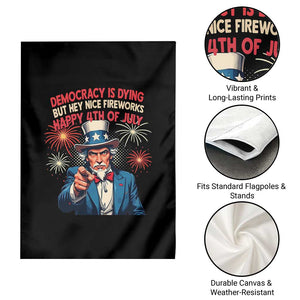 Funny 4th of July Democracy Is Dying Garden Flag But Hey Nice Fireworks Satirical Uncle Sam TS02 Print Your Wear