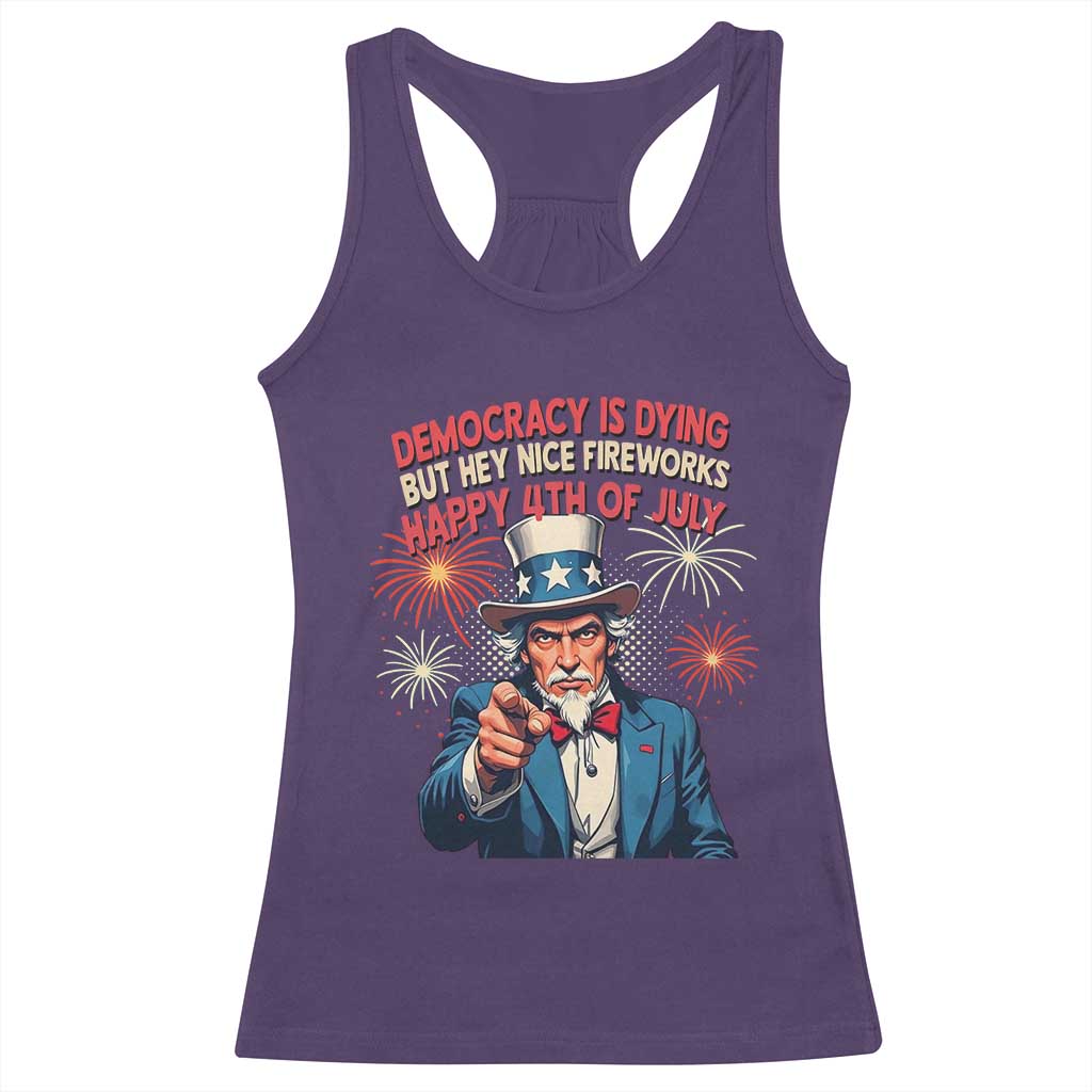 Funny 4th of July Democracy Is Dying Racerback Tank Top But Hey Nice Fireworks Satirical Uncle Sam TS02 Purple Print Your Wear
