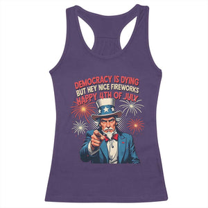 Funny 4th of July Democracy Is Dying Racerback Tank Top But Hey Nice Fireworks Satirical Uncle Sam TS02 Purple Print Your Wear